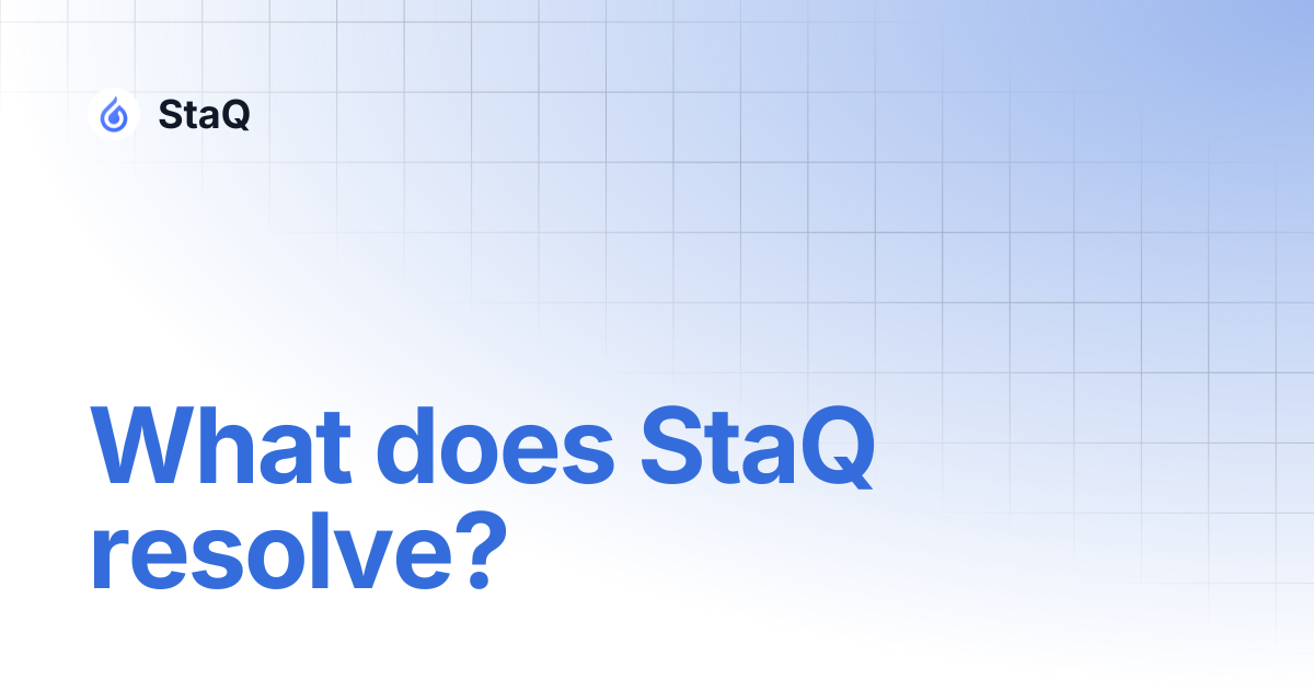 What does StaQ resolve? | StaQ